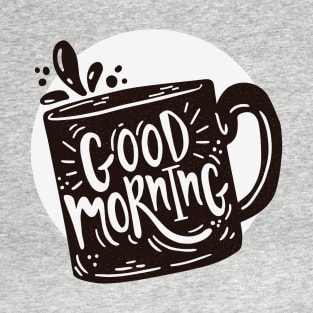 Coffee Time - Good Morning T-Shirt